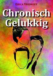 Foto van Chronisch gelukkig - erica vrijmoet - ebook (9789087595807)