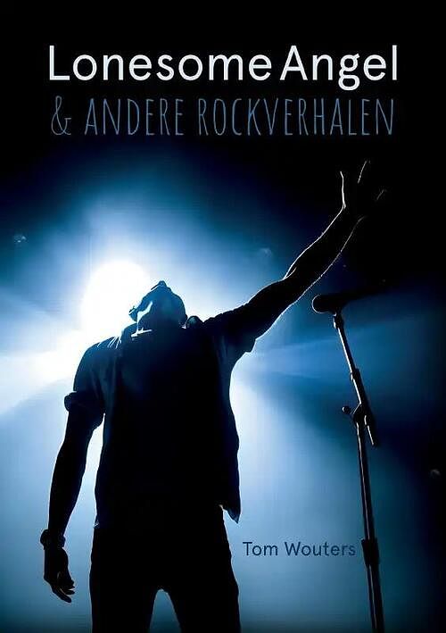 Foto van Lonesome angel - tom wouters - paperback (9789464687781)