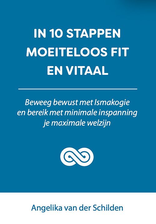 Foto van In 10 stappen moeiteloos fit en vitaal - angelika van der schilden - ebook (9789493222069)