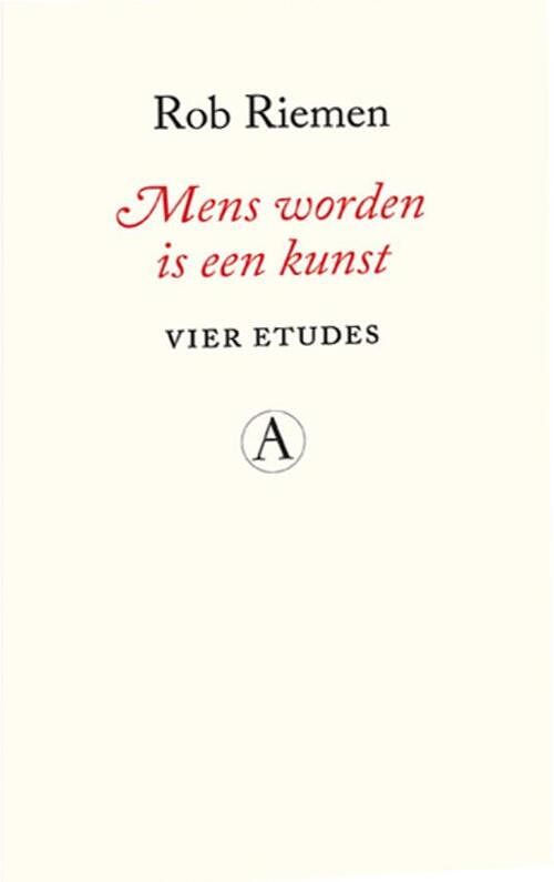 Foto van Mens worden is een kunst - rob riemen - hardcover (9789025316631)