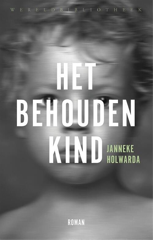 Foto van Het behouden kind - janneke holwarda - ebook (9789028442450)