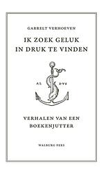 Foto van Ik zoek geluk in druk te vinden - garrelt verhoeven - ebook (9789464560817)