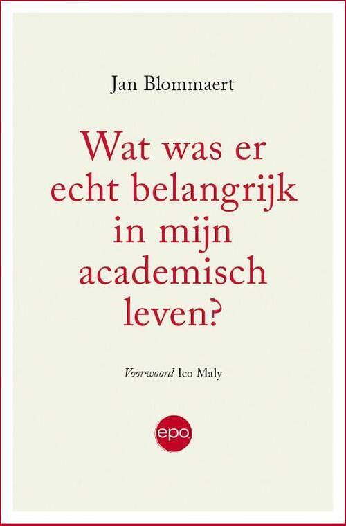 Foto van Wat was er echt belangrijk in mijn academisch leven? - jan blommaert - paperback (9789462672673)