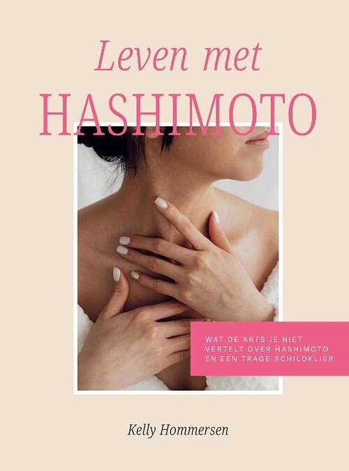 Foto van Leven met hashimoto - kelly hommersen - hardcover (9789090374390)