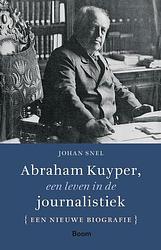 Foto van Abraham kuyper, een leven in de journalistiek - johan snel - paperback (9789024462650)