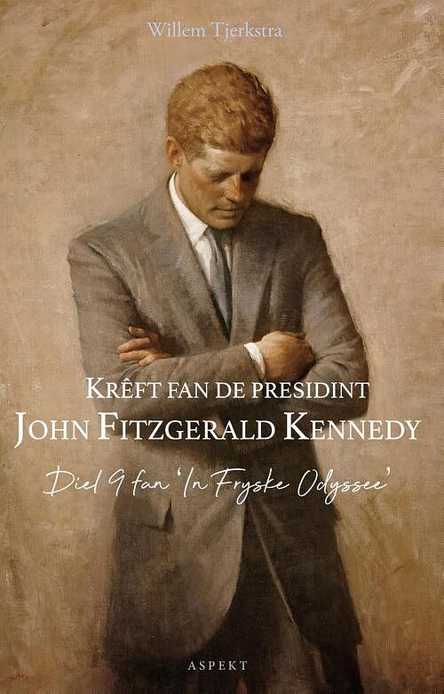 Foto van Krêft fan de presidint john fitzgerald kennedy - willem tjerkstra - ebook (9789464249347)