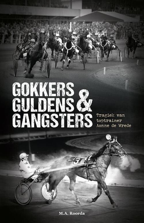 Foto van Gokkers guldens & gangsters - m.a. roorda - paperback (9789464027051)