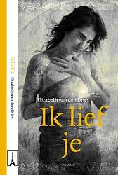 Foto van Ik lief je - elizabeth van den dries - ebook (9789492179050)