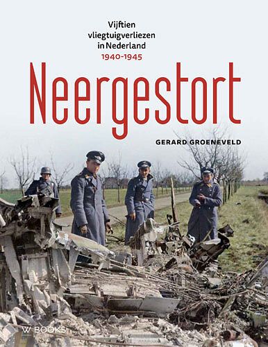 Foto van Neergestort - gerard groeneveld - hardcover (9789462584204)