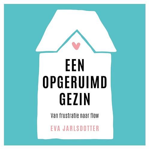 Foto van Een opgeruimd gezin - eva jarlsdotter - ebook (9789021572871)