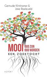 Foto van Mooi oud zijn, mooi oud worden - gertrude klinkhamer, joke roeleveld - ebook (9789464626575)