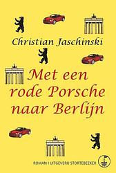 Foto van Met een rode porsche naar berlijn - christian jaschinski - ebook (9789492750129)