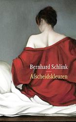 Foto van Afscheidskleuren - bernhard schlink - paperback (9789059369689)
