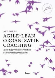 Foto van Agile-lean organisatiecoaching - aty boers - paperback (9789024427727)