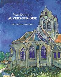 Foto van Van gogh in auvers-sur-oise - bregje gerritse - hardcover (9789490880422)