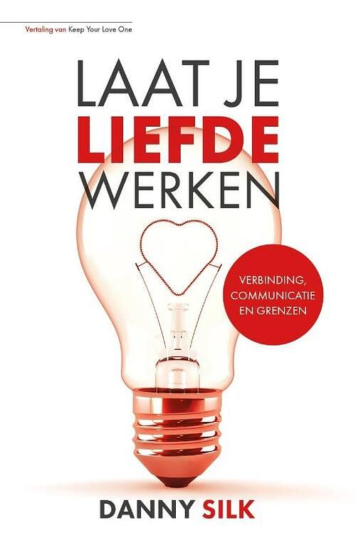 Foto van Laat je liefde werken - danny silk - paperback (9789083008110)