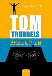 Foto van Tom trubbels breekt in - coen de kort - hardcover (9789044844122)