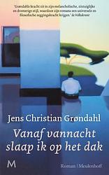 Foto van Vanaf vannacht slaap ik op het dak - jens christian grøndahl - hardcover (9789029097703)