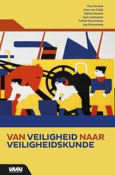 Foto van Van veiligheid naar veiligheidskunde - paul swuste, coen van gulijk, walter zwaard, saul lemkowitz, yvette oostendorp, jop groeneweg - ebook