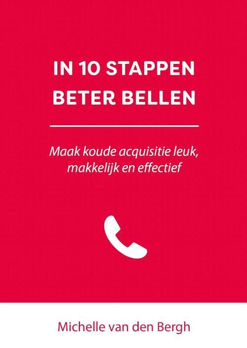 Foto van In 10 stappen beter bellen - michelle van den bergh - paperback (9789493277861)