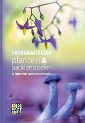 Foto van Fotografiegids planten en paddenstoelen - chris ruijter, jolanda vlastuin, ron poot - hardcover (9789079588404)