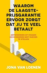 Foto van Waarom de laagsteprijsgarantie ervoor zorgt dat jij te veel betaalt - jona van loenen - ebook