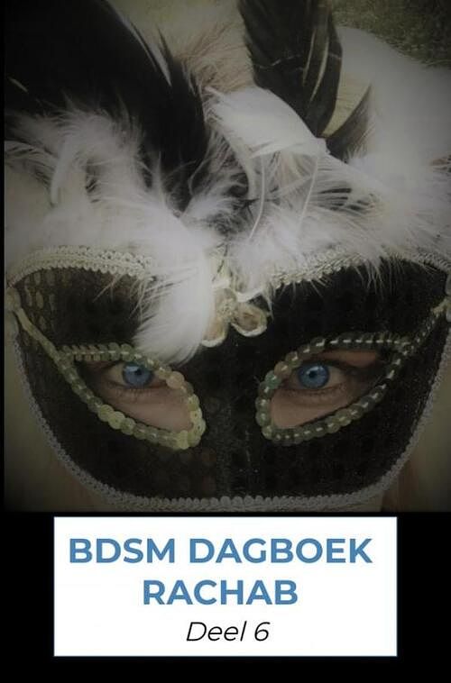 Foto van Bdsm dagboek rachab deel 6 - rachab verstraaten - paperback (9789464059830)