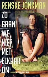 Foto van Zo gaan we niet met elkaar om - renske jonkman - ebook (9789038894515)