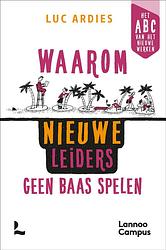 Foto van Waarom nieuwe leiders geen baas spelen - luc ardies - ebook (9789401479639)