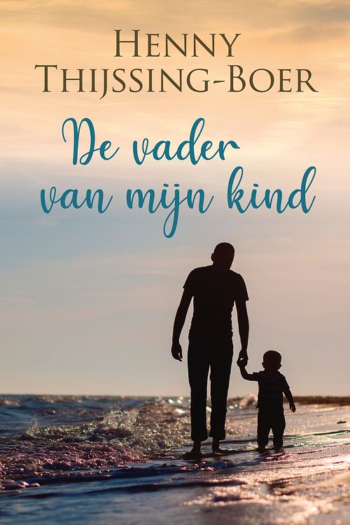 Foto van De vader van mijn kind - henny thijssing-boer - ebook (9789020542004)