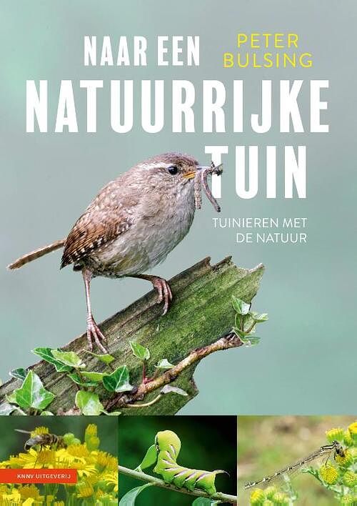 Foto van Naar een natuurrijke tuin - peter bulsing - hardcover (9789050119221)