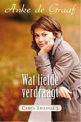 Foto van Wat liefde verdraagt - anke de graaf - ebook (9789401900652)