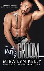 Foto van Dirty groom - mira lyn kelly - paperback (9789464404005)