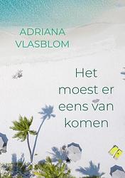 Foto van Het moest er eens van komen - adriana vlasblom - paperback (9789403678191)