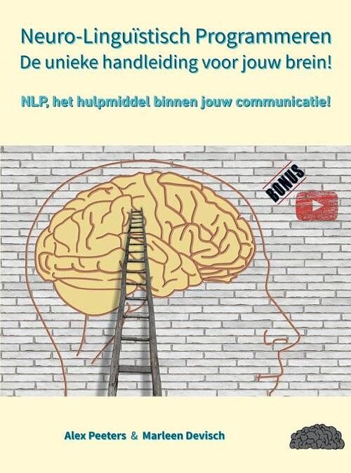 Foto van Neuro-linguïstisch programmeren, de unieke handleiding voor jouw brein! - alex peeters & marleen devisch - paperback (9789403672120)