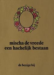 Foto van Een hachelijk bestaan - mischa de vreede - ebook (9789023469223)