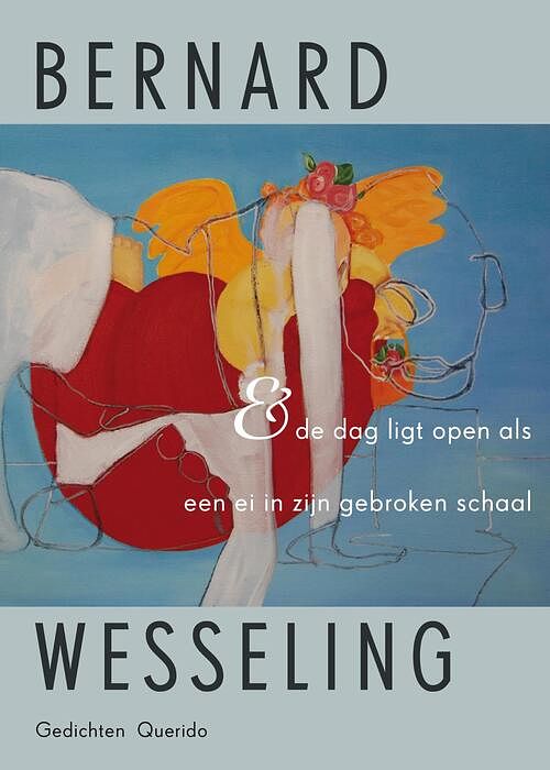 Foto van & de dag ligt open als een ei in zijn gebroken schaal - bernard wesseling - ebook (9789021402406)