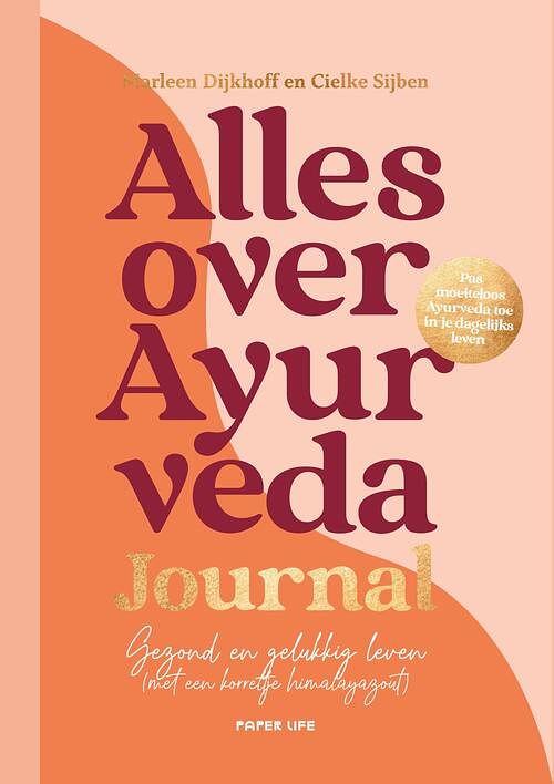 Foto van Alles over ayurveda - journal - cielke sijben, marleen dijkhoff - hardcover (9789000390755)