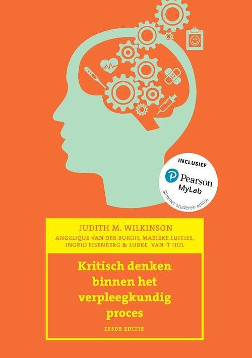 Foto van Kritisch denken binnen het verpleegkundig proces, 6e editie met mylab nl toegangscode - judith m. wilkinson - paperback (9789043037105)