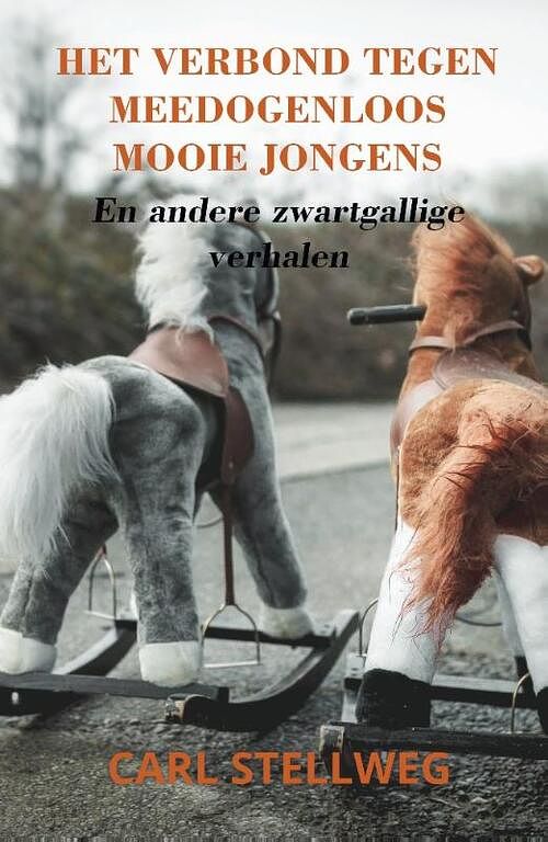 Foto van Het verbond tegen meedogenloos mooie jongens - carl stellweg - paperback (9789464501247)