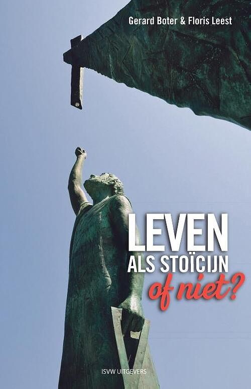 Foto van Leven als stoïcijn - floris leest, gerard boter - paperback (9789083262345)