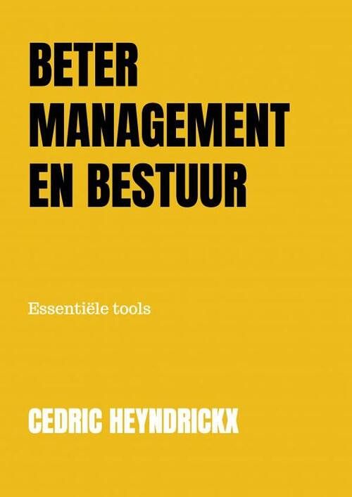 Foto van Beter management en bestuur - cedric heyndrickx - paperback (9789464802184)