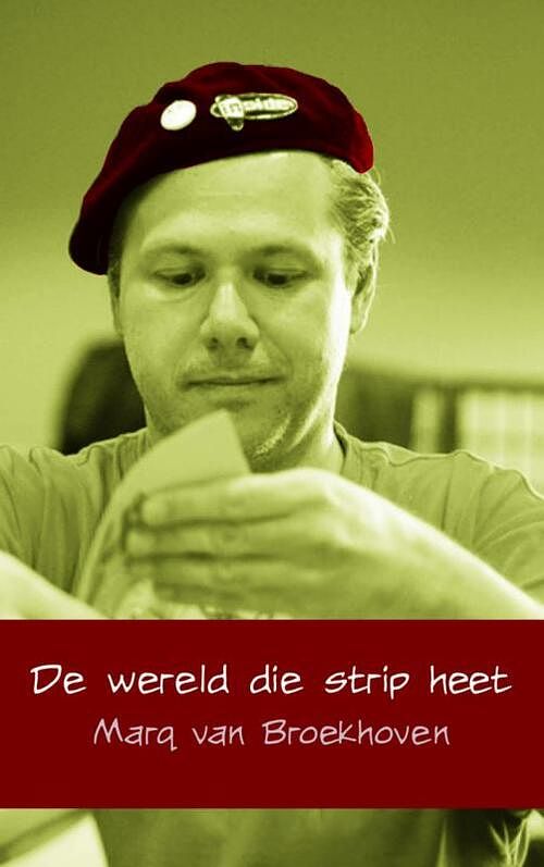 Foto van De wereld die strip heet - marq van broekhoven - paperback (9789402109733)