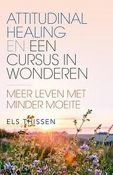 Foto van Attitudinal healing en een cursus in wonderen - els thissen - ebook (9789020218954)