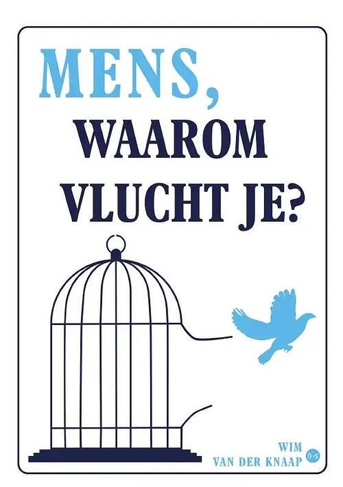 Foto van Mens, waarom vlucht je? - wim van der knaap - paperback (9789464688177)