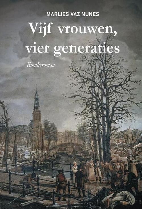 Foto van Vijf vrouwen, vier generaties - marlies vaz nunes - paperback (9789464497540)