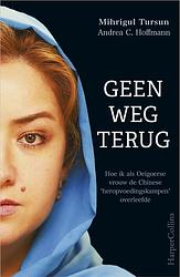 Foto van Geen weg terug - andrea c. hoffmann, mihrigul tursun - ebook (9789402766004)