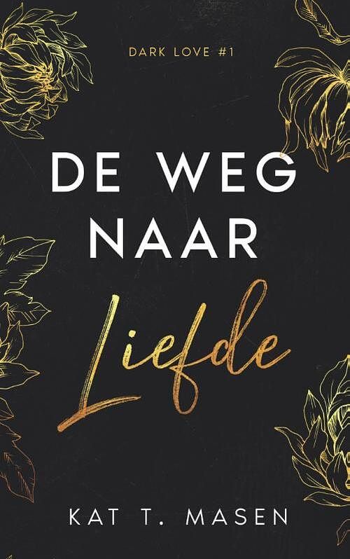 Foto van De weg naar liefde - kat t. masen - paperback (9789464402155)