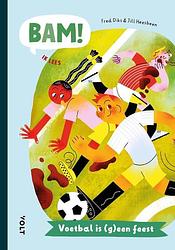 Foto van Bam! ik lees: voetbal is (g)een feest - fred diks - hardcover (9789021475929)