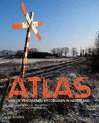 Foto van Atlas van de verdwenen spoorlijnen in nederland - michiel ten broek, victor lansink - hardcover (9789462584006)